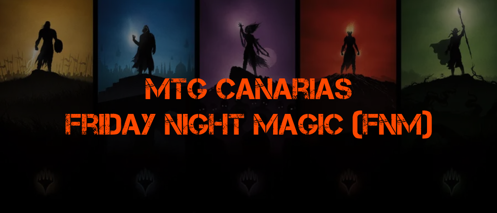 MTG Canarias - Friday Night Magic (FNM)